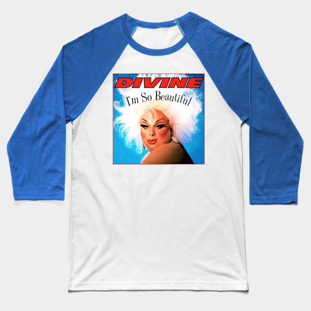 Divine "I'm So Beautiful" Baseball T-Shirt by Scum & Villainy